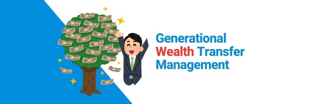 Generational Wealth Transfer Management for Gen X & Millennials
