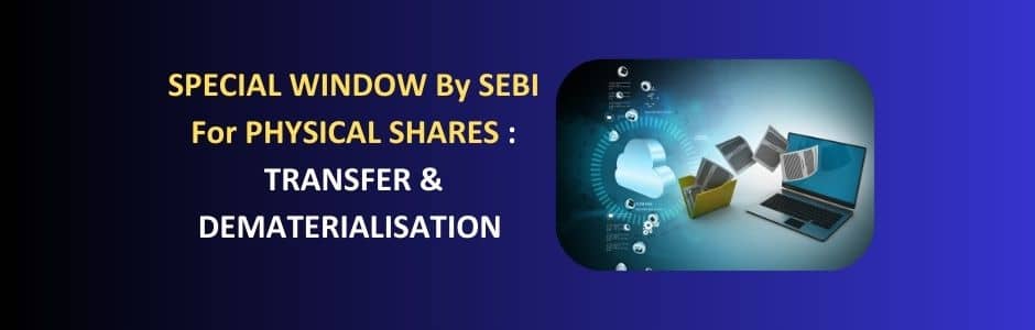 SEBI Opens 1-Year Special Window for Physical Share Transfer & Demat (Feb 2026 – Feb 2027)