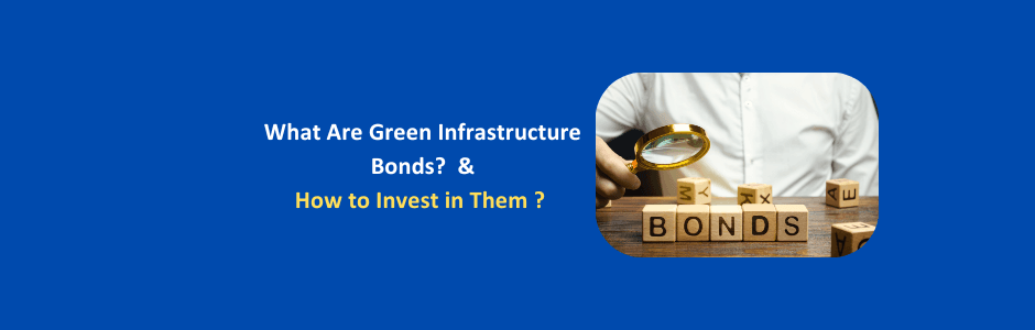 Meta Title: What Are Green Infrastructure Bonds? Meaning, Benefits & How to Invest