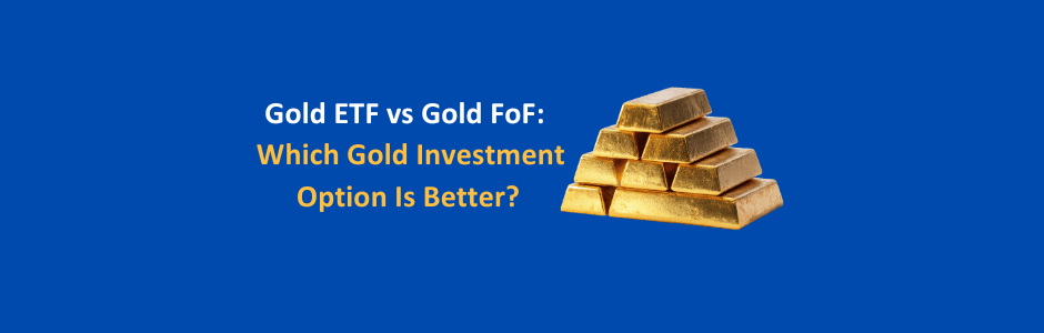 gold ETF vs gold FoF comparison chart