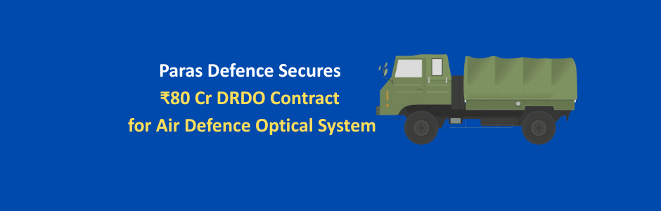 Paras Defence high-precision optical system for DRDO air defence applications ₹80 crore contract March 2026