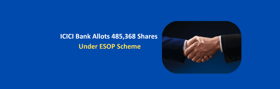 ICICI Bank corporate headquarters with ESOP allotment announcement 485,368 shares March 9 2026