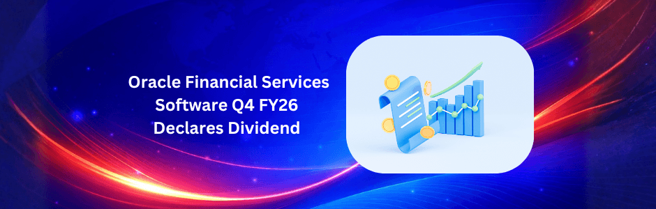 Oracle Financial Services Software reported strong Q4 FY26 results, with profit rising 31% to ₹841.7 crore and revenue up 20% to ₹2,065.2 crore. The company also declared a ₹270 per share dividend.
