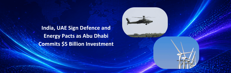 India and UAE flags with defence and energy pact headline and $5 billion investment.