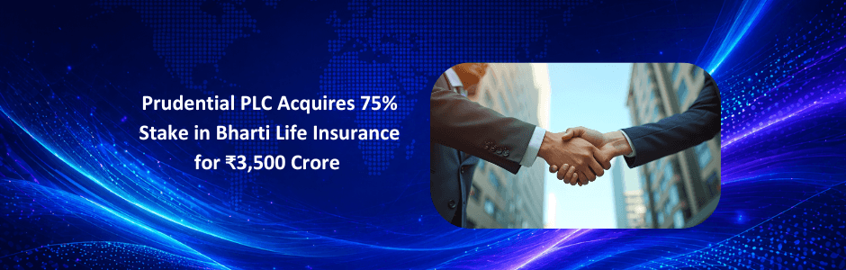 Prudential PLC Acquires 75% Stake in Bharti Life Insurance for ₹3,500 Crore | Deal Analysis 2026