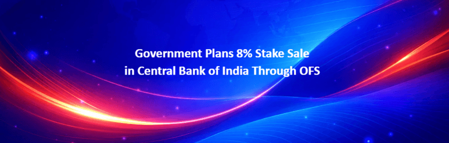 Government to divest 8% stake in Central Bank of India via OFS. Learn key details, impact on investors, PSU banking outlook, and market implications.