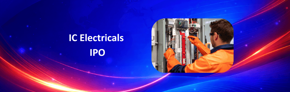 IC Electricals IPO: All You Need to Know Before July 7 Deadline