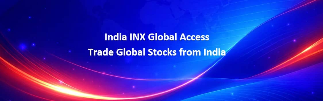 Invest in US stocks, ETFs, and global markets directly from India through India INX Global Access at GIFT City. Enjoy fractional investing, paperless onboarding, and access to 150+ global exchanges