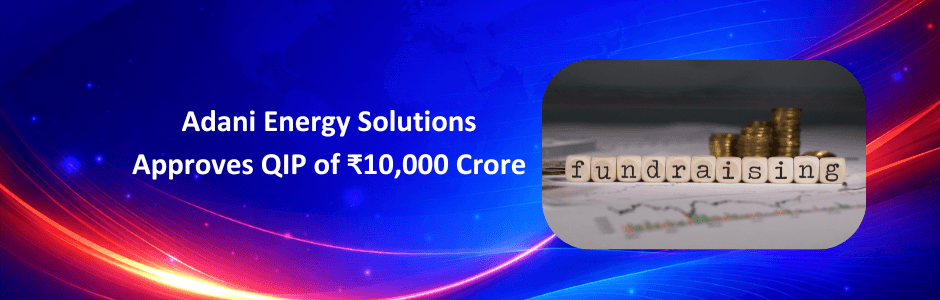 adani-energy-solutions-10000-crore-qip