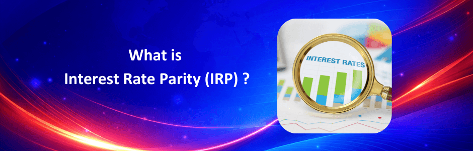Interest Rate Parity (IRP): Meaning, Formula & Example Explained