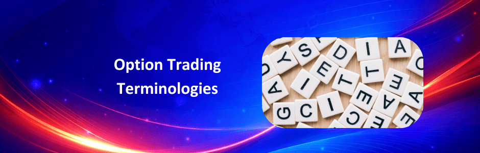 Option Trading Terminology: Key Terms Explained