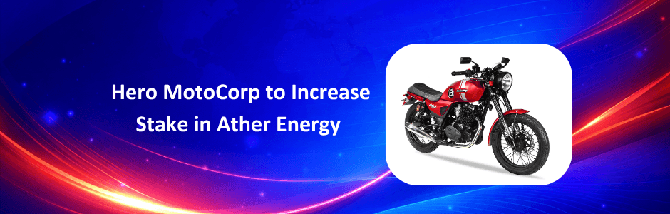 Hero MotoCorp to Raise Ather Energy Stake to 32.8% | ₹1,758 Crore Deal