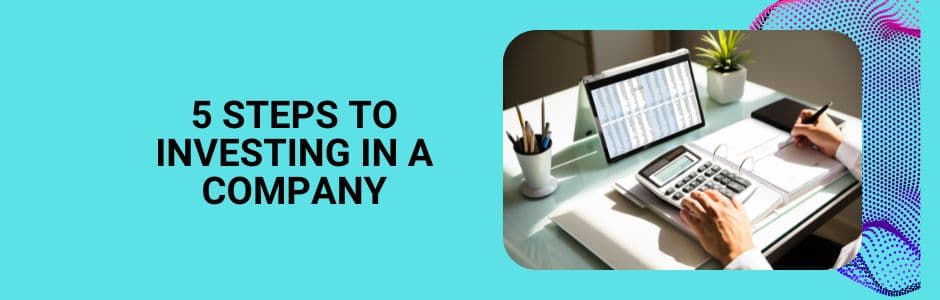 Steps to investing in a company for beginners