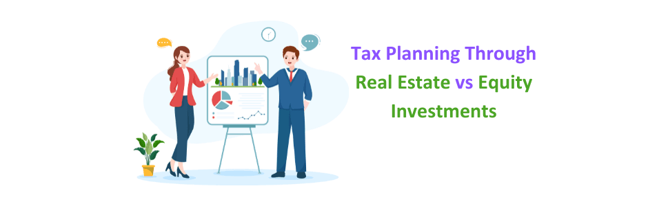 Tax planning through real estate vs equity investments