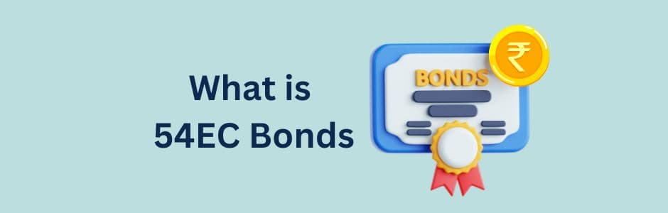 54EC Bonds investment to save capital gains tax in India