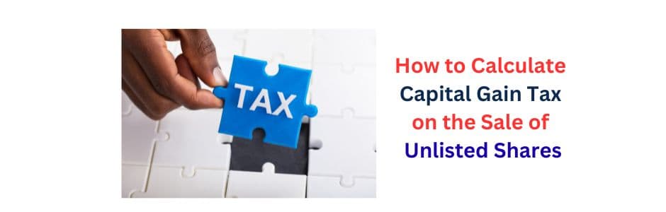 Capital gains tax calculation on unlisted shares in India – JM Financial Services