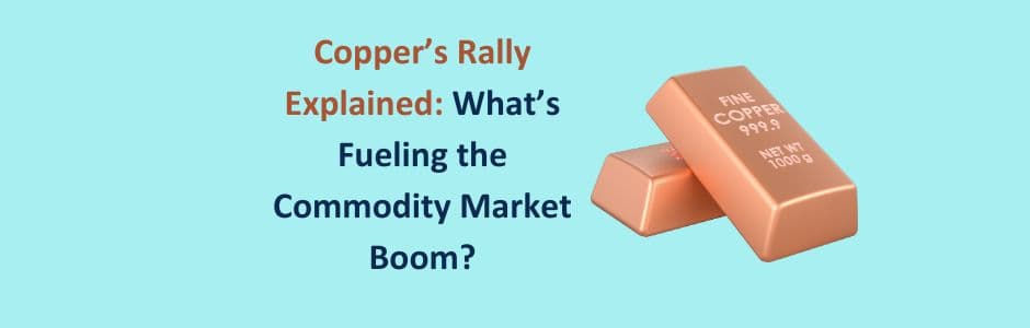 Why Copper Is on Fire explained with key reasons