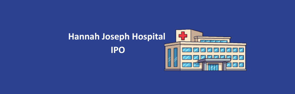 Front view of Hannah Joseph Hospital multi-speciality campus in Madurai for SME hospital IPO article