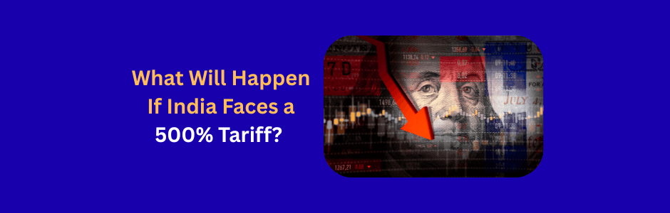 Impact of 500 percent tariff on Indian economy