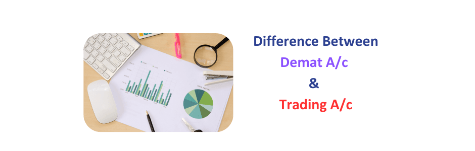 Difference between Demat Account and Trading Account