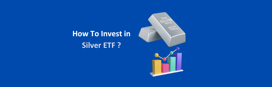 How to Invest in Silver ETF in India explained