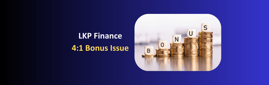 LKP Finance logo with 4:1 bonus issue headline over stock chart showing 400 percent one year rally