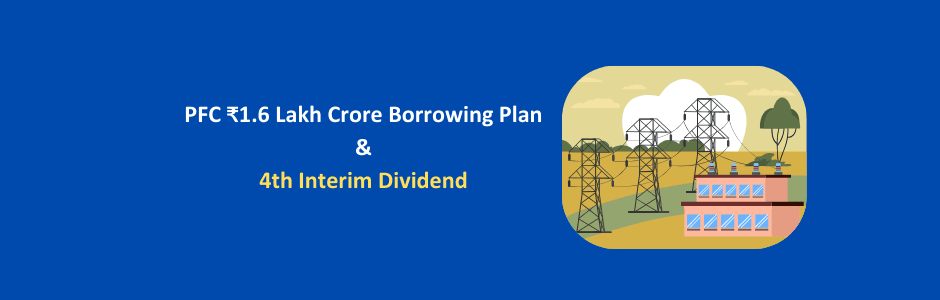 Power Finance Corporation PFC board meeting March 17 2026 — ₹1.6 lakh crore borrowing plan approved FY2026-27 — 4th interim dividend ₹3.25 declared — Navratna CPSE Ministry of Power India