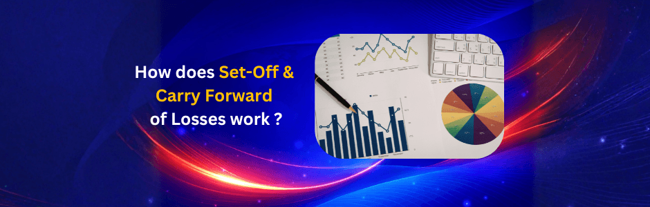 Set-Off and Carry Forward of Losses: A Guide for Investors & Traders