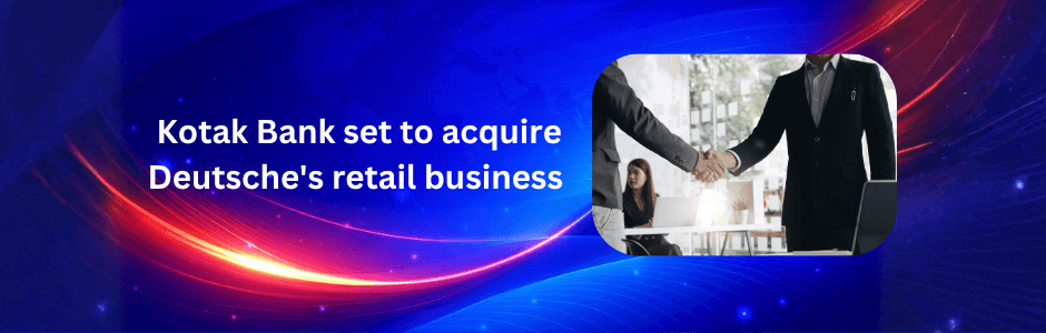 Kotak Mahindra Bank and Deutsche Bank logos side by side representing ₹4,500 crore India retail business acquisition
