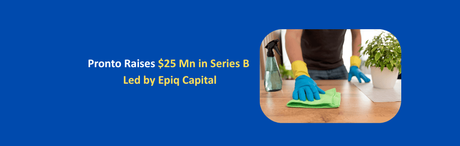 Pronto startup raises Series B funding