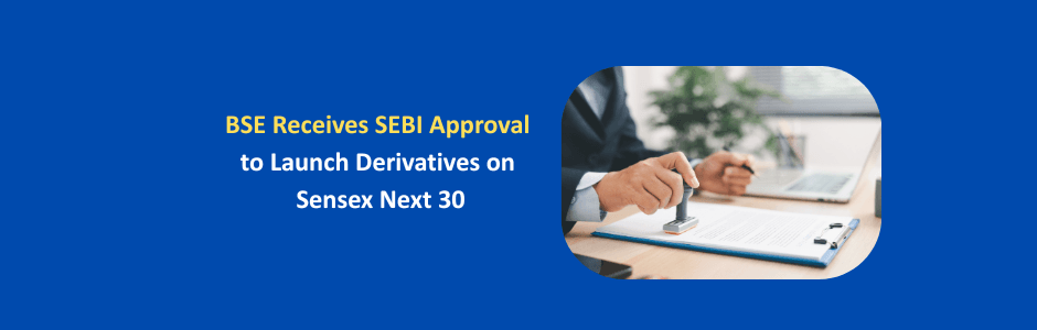 BSE Bombay Stock Exchange logo with SEBI approval headline — BSE receives nod to launch Sensex Next 30 and Focused Midcap index derivatives February 2026
