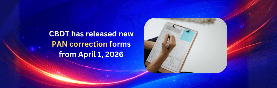 New PAN Correction Form from 1st April 2026
