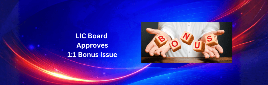 LIC Announces First-Ever 1:1 Bonus Issue: Record Date, Impact and Key Details