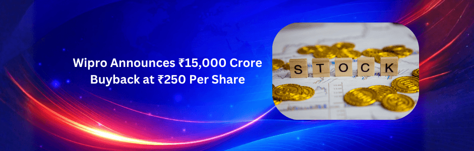 Wipro Announces ₹15,000 Crore Buyback at ₹250 Per Share: Record Date Awaited