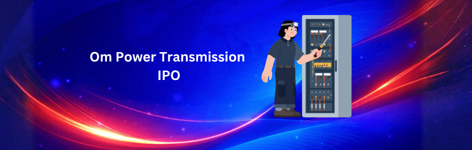 Om Power Transmission IPO infographic showing power transmission towers, substation infrastructure, IPO date, price band, and financial highlights