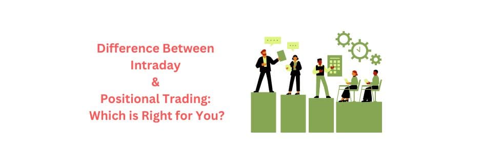 Intraday vs Positional Trading comparison – JM Financial Services