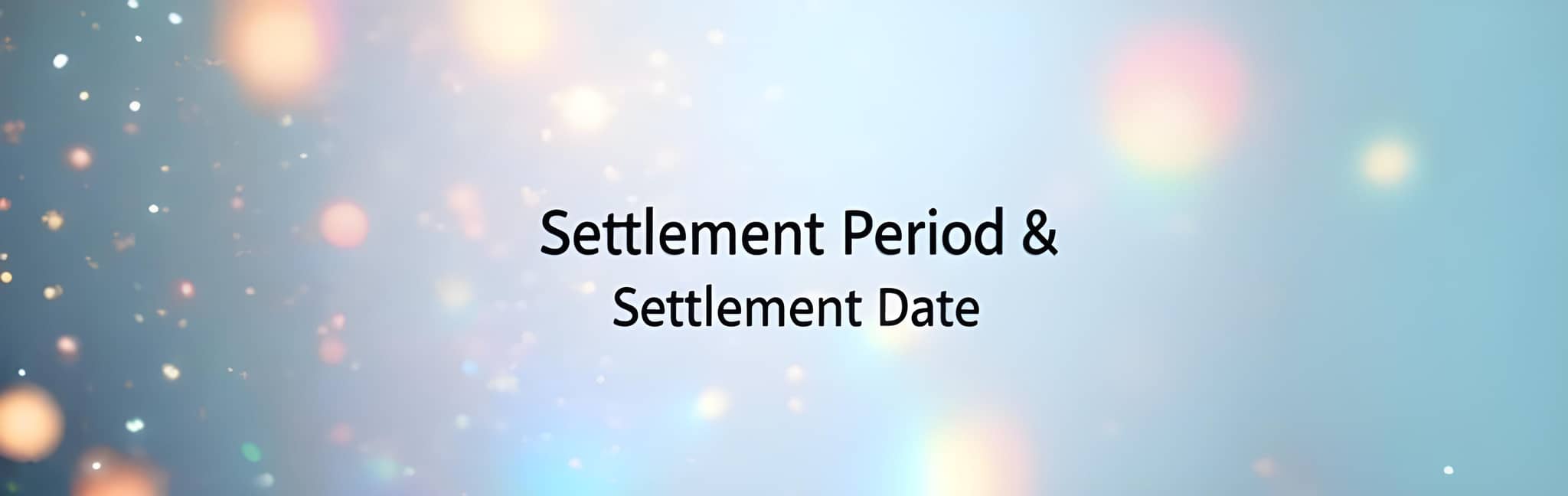 Settlement Period & Settlement Date - Illustration and Explanation | JM Financial Services