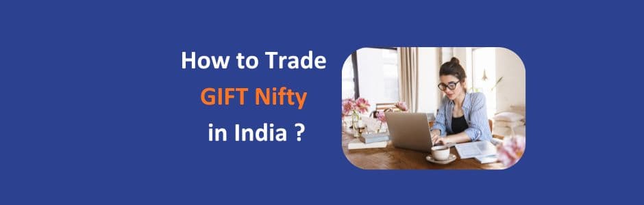 How to trade GIFT Nifty in India