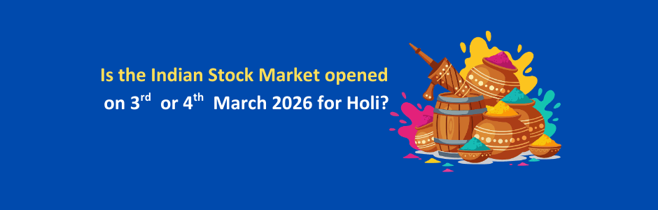 Is the Indian Stock Market opened on 3rd or 4th March 2026 for Holi?