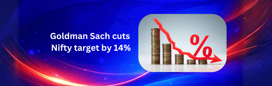 Goldman Sachs Downgrades India, Cuts Nifty Target: