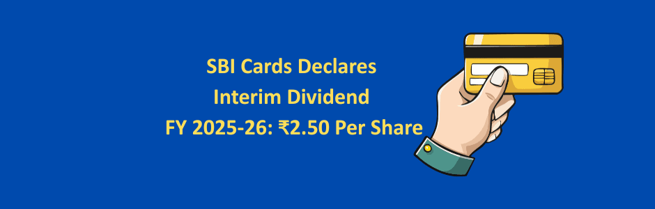 SBI Cards and Payment Services corporate office building with interim dividend announcement banner of ₹2.50 per share for FY 2025-26