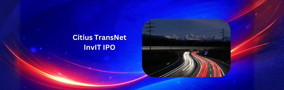Citius TransNet InvIT IPO 2026: Date, Price Band, Allotment and Review