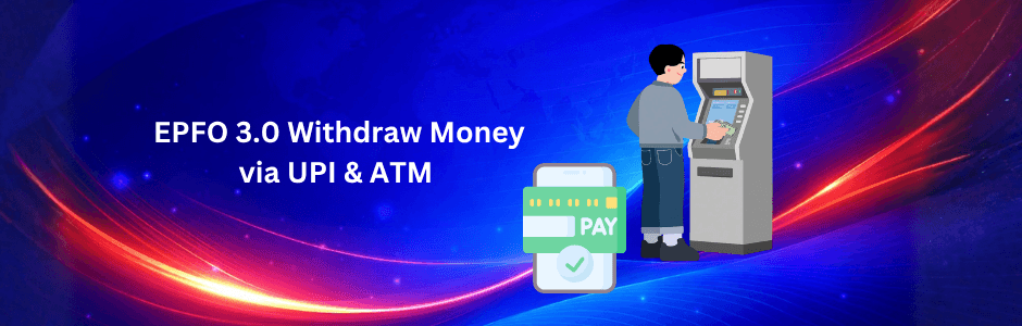 EPFO 3.0 PF withdrawal UPI ATM India 2026 -- 75 percent balance UPI -- dedicated PF ATM card -- 25 percent locked retirement