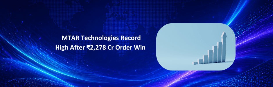 MTAR Technologies stock chart hitting record high after ₹2,278 crore order announcement