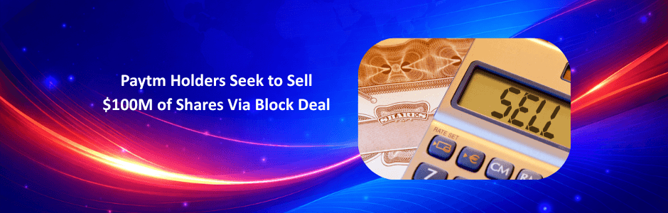 Paytm block deal and institutional share sale