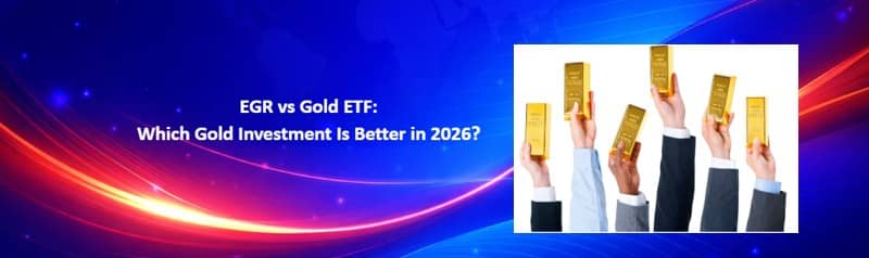 EGR vs Gold ETF: Which Gold Investment Is Better in 2026? | Complete Guide