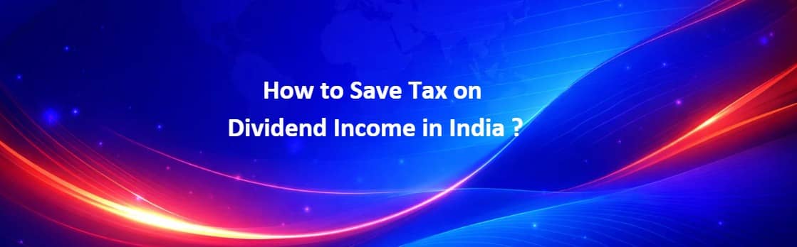 How to save tax on dividend income in India