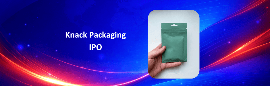 Knack Packaging IPO: All You Need to Know Before July 3 Deadline