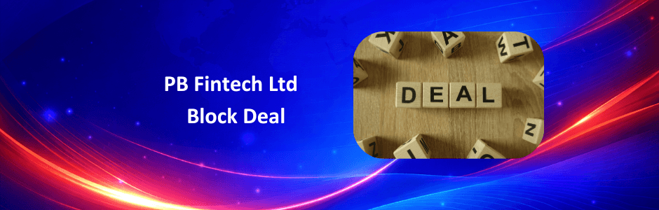 PB Fintech Block Deal Explained