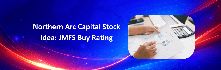 Northern Arc Capital stock idea JMFS research Buy rating